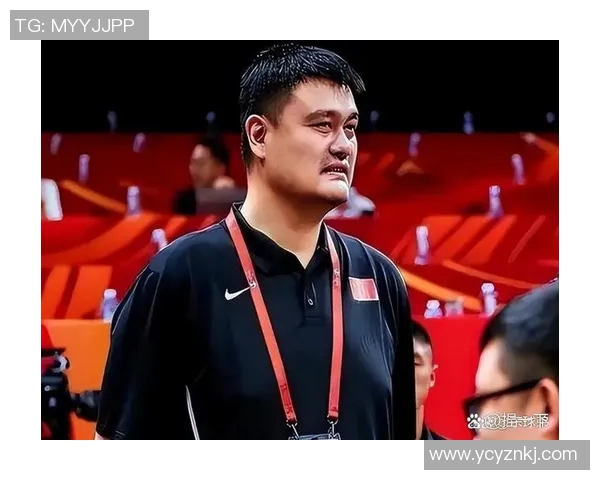 姚明团队核心的崛起与影响力分析：从球场到商业的全方位探讨